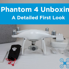 DJI Phantom 4 Unboxing – First Look