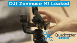 DJI Osmo Mobile leaked – Zenmuse M1 Handheld Gimbal for your Smartphone