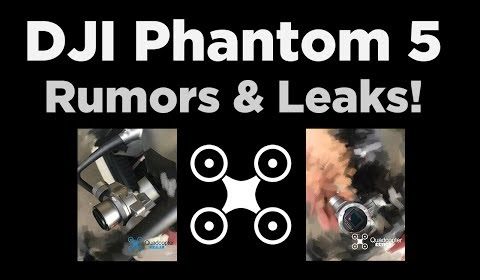 DJI Phantom 5 Rumors – The latest Leaks & Photos