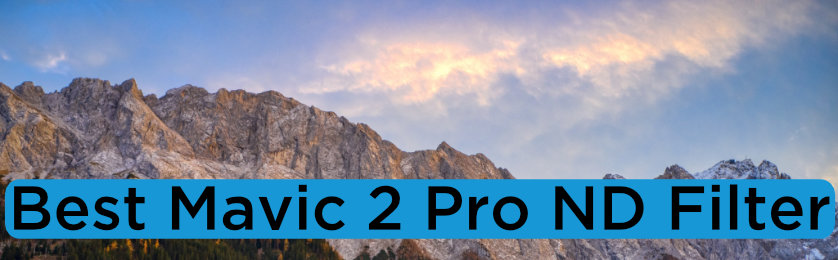 Best Mavic 2 Pro ND Filters Which ones to buy Quadcopter Guide
