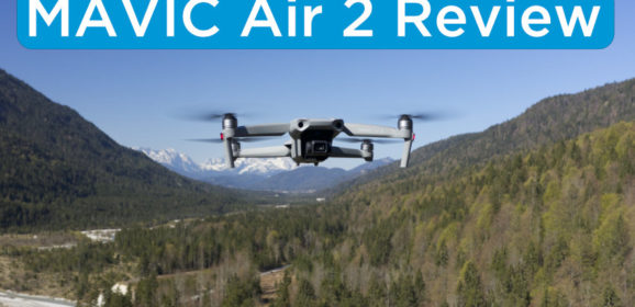 DJI Mavic Air 2 – Hands On Review!